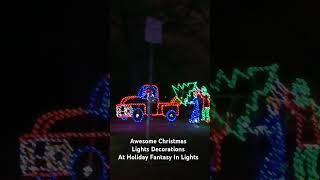 Awesome Christmas Lights Decorations At Holiday Fantasy In Lights