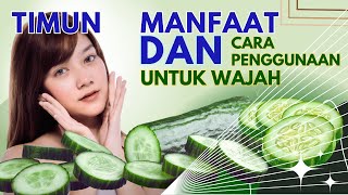 Hanya Timun, Wajah Bersih dan Cerah, Ini Cara Penggunaannya