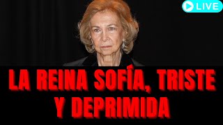 La reina Sofía, Triste y Deprimida