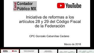 Iniciativa de reformas a los artículos 28 y 29 del CFF - Reforma publicada en DOF 25-06-2018