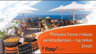 Forex prekyba penktadieniais - naudingi niuansai