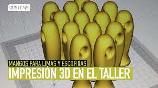 Impresión 3D en el taller, mangos para limas | CUSTOMS