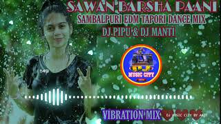 SAWAN BARSHA PANNI DJ REMIX || MIX BY DJ MANTI AND DJ PIPU || YOUTUBE BY DJ MUSIC CITY❤ || 💜💛❤