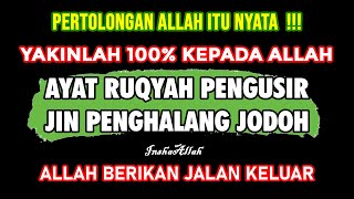 PERTOLONGAN ALLAH ITU NYATA !! AYAT RUQYAH PENGUSIR JIIN PENGHALANG JODOH DAN REZEKI