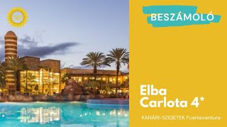 FUERTEVENTURA 🌴 Elba Carlota 4* gyerekbarát szálloda