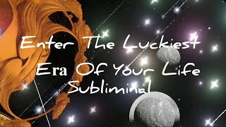 Enter the Luckiest Era of Your Life  Askfirmations Subliminal Version 1