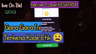 LIVE ONBID GRAB,  TERKENA KODE ETIK 4 MENIT DARI GRAB