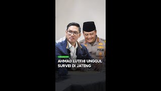 Survei Pilgub Jateng Ahmad Luthfi Ungguli Sudaryono di Peringkat Pertama