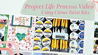 Project Life Process Video  Week 23 with Citrus Twist Kits