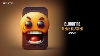 [DQX105] Bloodfire - Meme Blaster