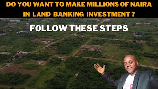 MAKE MILLIONS OF NAIRA IN LAND BANKING IF YOU CONSIDER THESE FACTORS