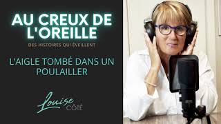 Au creux de l'oreille #2 l'aigle tombé dans un poulailler- Podcast