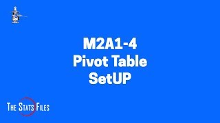 M2A1 4a Excel Pivot Table Set Up