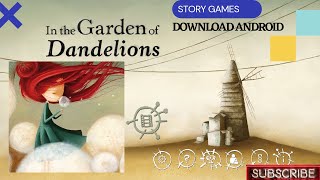 IN THE GARDEN OF DANDELIONS: Story Game For Android