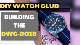 DIY Watch Club - BUILDING the DWC-D01B DIVER WATCH Series