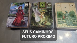 SEUS CAMINHOS: FUTURO PROXIMO!  #tarô #baralhocigano