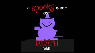 a spooky game OST - DEATH (old)