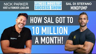 Ep 24  Fitness Entrepreneur Breaks 10 Million Downloads A Month! Interview Mind Pump Sal Di Stefano