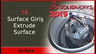 78 - Surface Giriş ve Extrude Surface (Solidworks 2019 Dersleri)