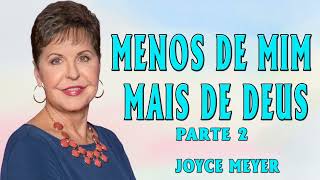 Joyce Meyer 2024 | Menos de mim  Mais de Deus - Parte 2