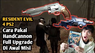 CARA MEMAKAI HANDCANNON Resident Evil 4 di Awal Misi Tanpa Harus Tamat dulu