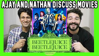 Ajay and Nathan Discuss Tim Burton's Beetlejuice Beetlejuice (2024) & Beetlejuice (1988)