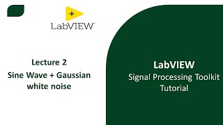 Lecture -2 | Sine wave with Gaussian Noise | LabVIEW Signal Processing Toolkit