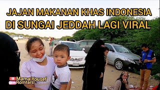 JAJAN MAKANAN KHAS INDONESIA DI SUNGAI  JEDDAH LAGI VIRAL!!!