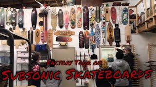 We Took A Tour Of The Subsonic Skateboard Factory!!!