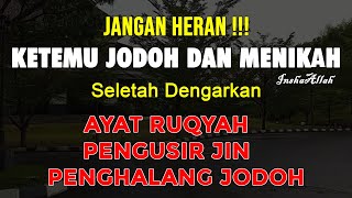 JANGAN HERAN !!! KETEMU JODOH DAN MENIKAH, SETELAH DENGARKAN AYAT RUQYAH SIHIR PEMBUKA JALAN JODOH