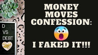 Money moves confession: I faked it!!!