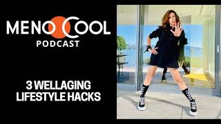 #46 3 Wellaging Lifestyle Hacks