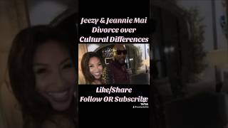 Cultural Differences CAUSED Jeezy & Jeannie Mai DIVORCE