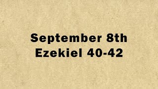 September 8: Ezekiel 40-42