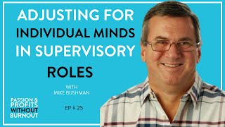 Adjusting for Individual Minds in Supervisory Roles with Mike Bushman