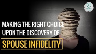 [Infidelity Therapy] Making the right choice upon the discovery of spouse infidelity