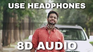 Daang (8D Audio) - Mankirt Aulakh | MixSingh | Deep Kahlon, Sukh Sanghera | HQ