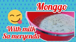 MINATAMIS NA MONGGO WITH MILK | MONGGO RECIPE na Masarap at Nutritious