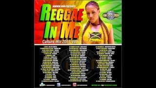 REGGAE IN ME VOL 2 "CULTURE MIX JUNE 2013"  CHRONIXX, ROMAIN VIRGO, CHRISTOPHER MARTIN, JAH CURE