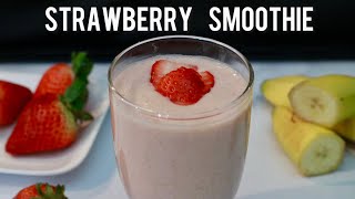 Easy and Healthy Strawberry Smoothie  | Strawberry Banana Smoothie | How to make a smoothie