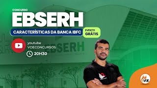 Concurso EBSERH - Características da banca IBFC - Professor Werick Ribeiro