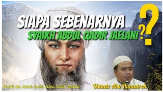 Siapa Sebenarnya Syeikh Abdul Qadir Jaelani