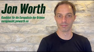 Jon Worth - Kandidatur für die Europaliste der Grünen