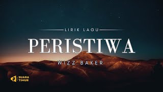 WIZZ BAKER - PERISITWA [VIDEO LIRIK]