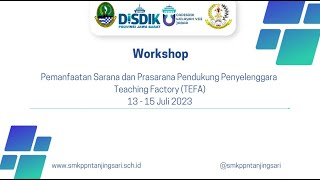 Pemanfaatan Sarana dan Prasarana Pendukung Penyelenggara Teaching Factory (TEFA)13 Juli 2023