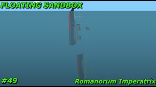 Floating Sandbox #49 | Sinking of the Romanorum Imperatrix |