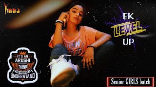 PATAKHA GUDDI || EK LEVEL UP || SENIOR GIRLS || ARUSHI SAHOO || KHOJ || TUBAN CHAKRABORTY