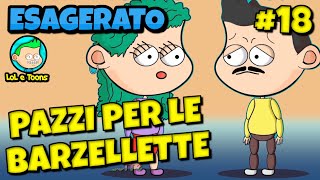 🤣 TUTTI PAZZI PER LE BARZELLETTE 18. ESAGERATO