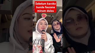 Sebelum karaoke bunda fauzana minum dulou