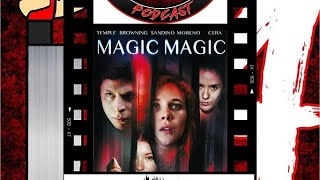 FRIDAY THE 14TH PODCAST SSN 7 EP 22: MAGIC MAGIC(2013)